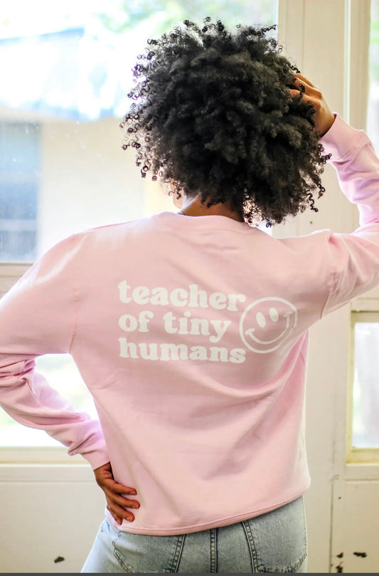 Tiny Humans Teacher Sweatshirt