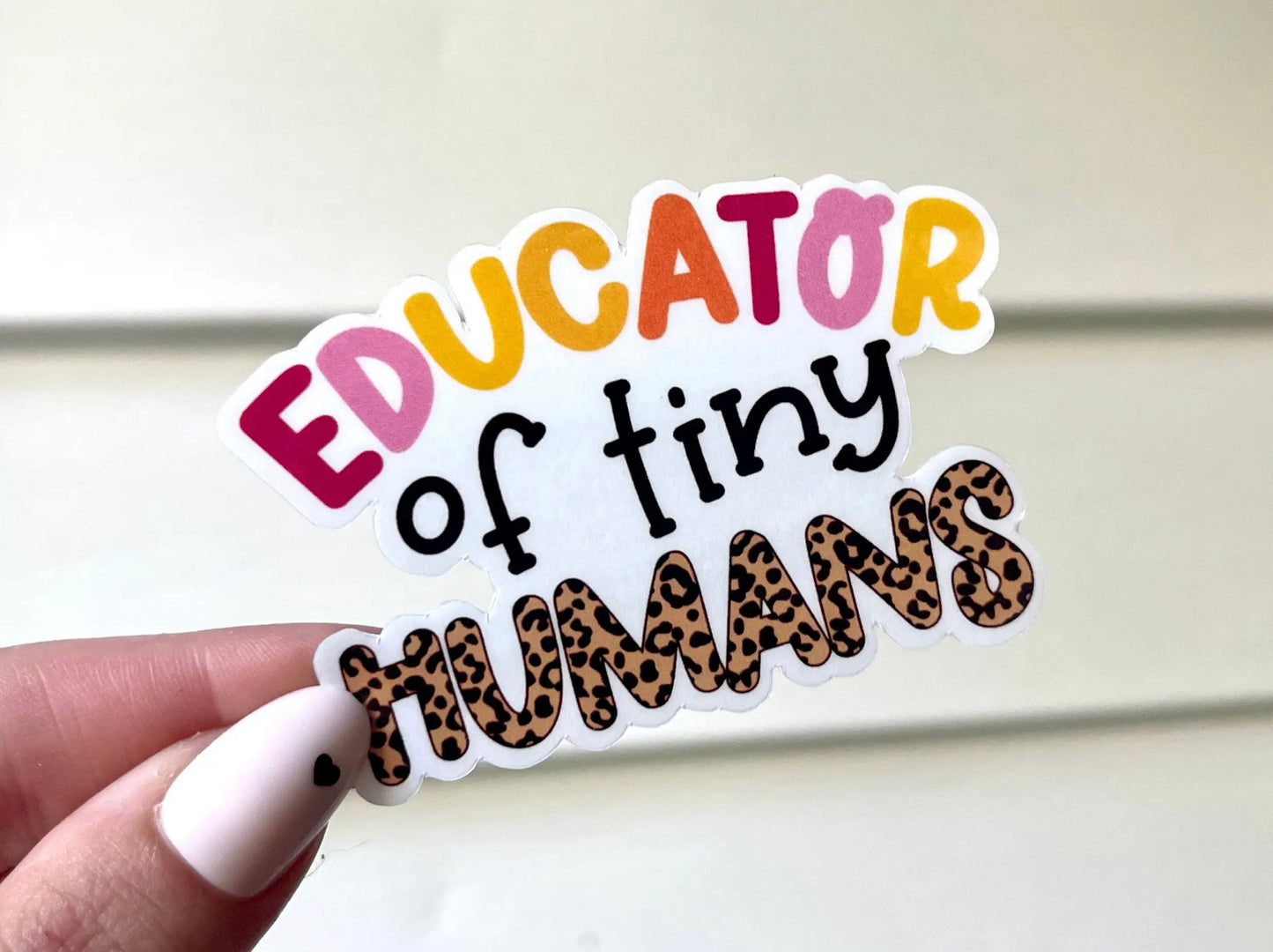 Educator Of Tiny Humans Waterproof Sticker